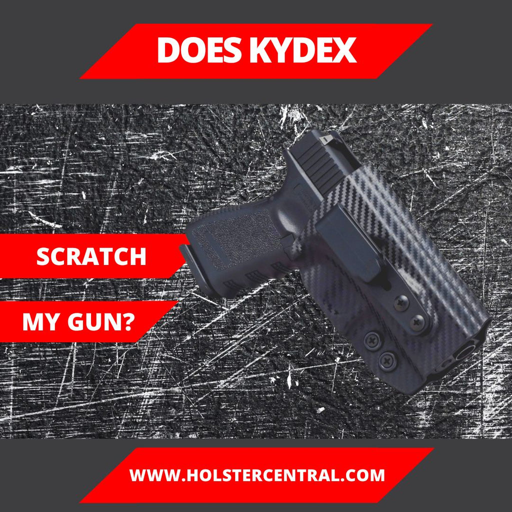 Do Kydex Holsters Scratch Guns?
