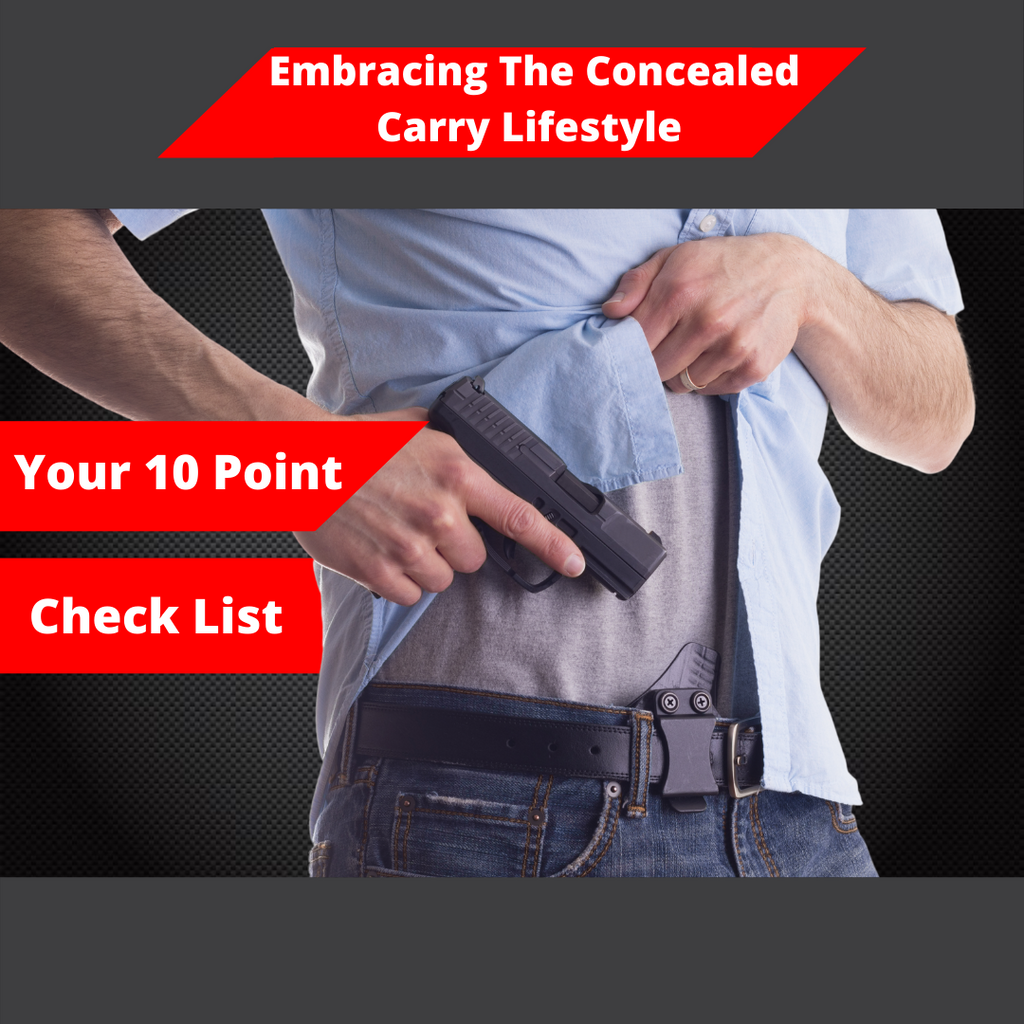 Embracing The Concealed Carry Lifestyle - Your 10 Point Check List