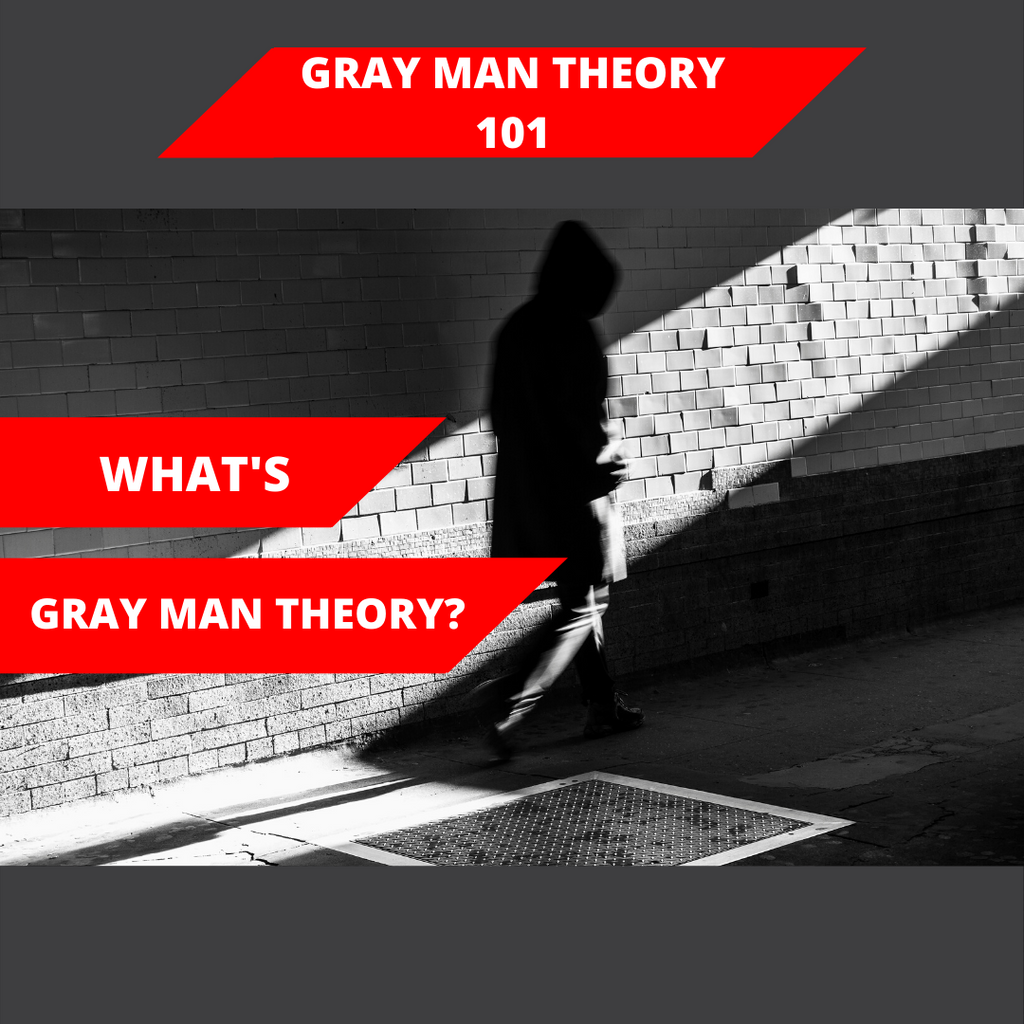 Gray Man Theory 101