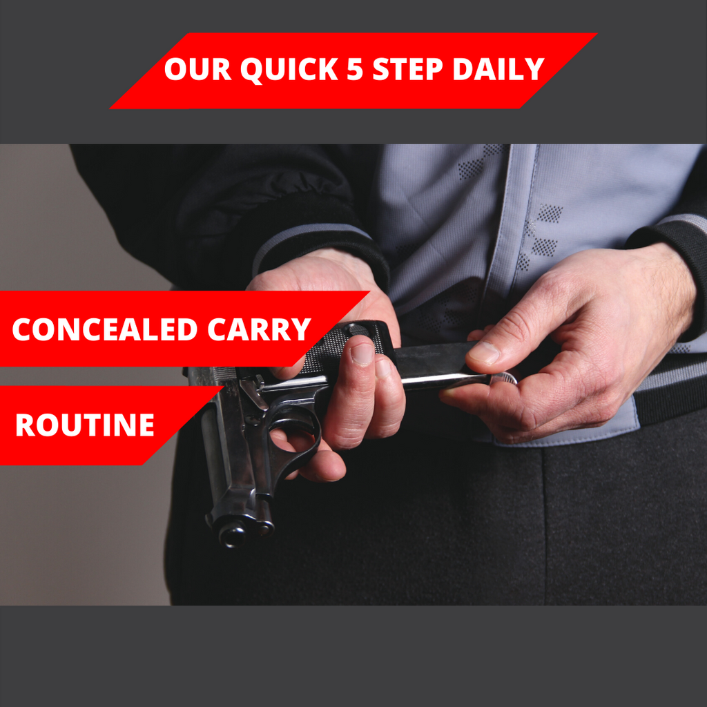 Our Quick 5 Step Daily Concealed Carry Routine