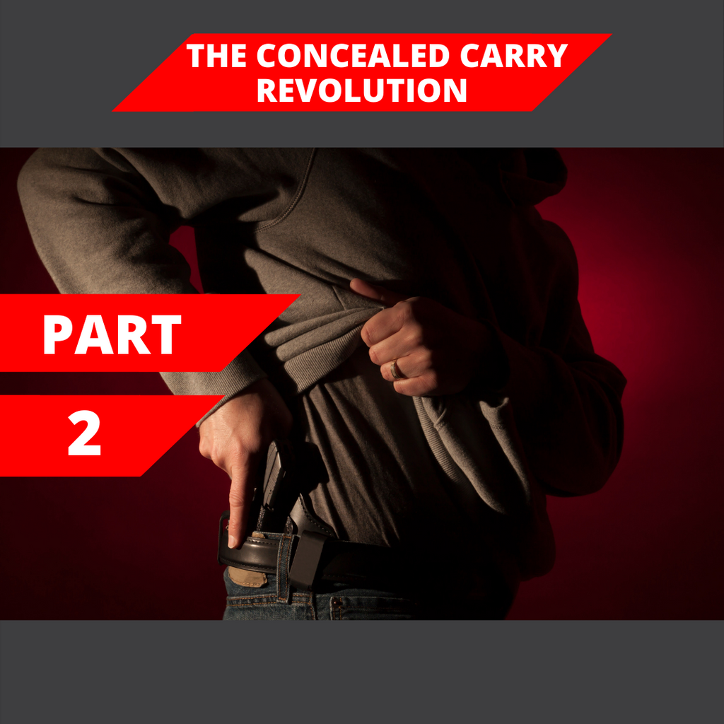 The Concealed Carry Revolution Part 2. - The Benefits of Concealed Carry