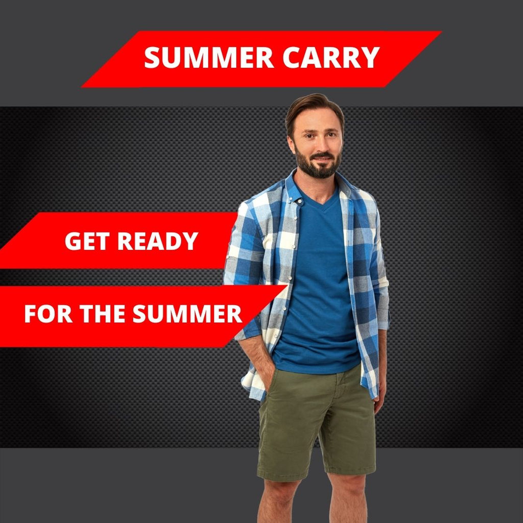 Summer Carry! - Lets talk Concealed Carry during the summer