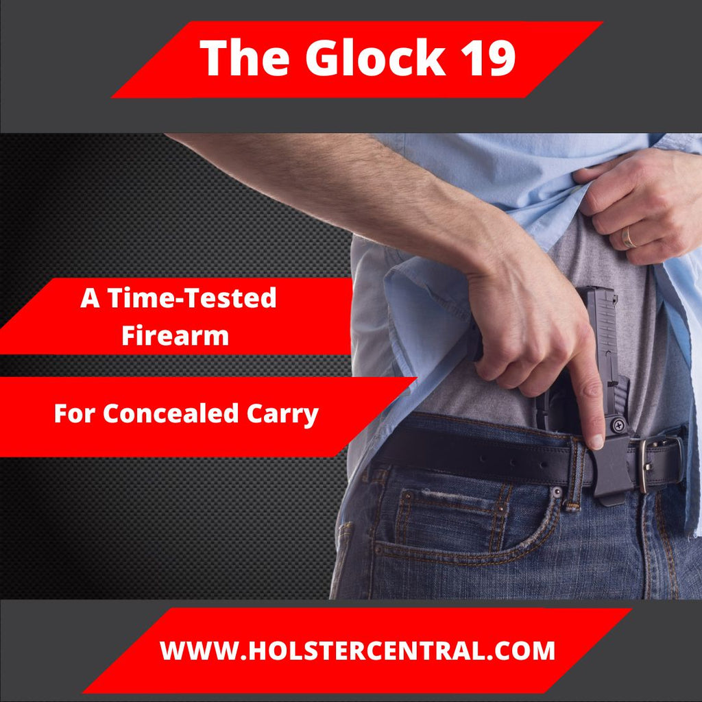 Glock 19: A Time-Tested Firearm for Concealed Carry