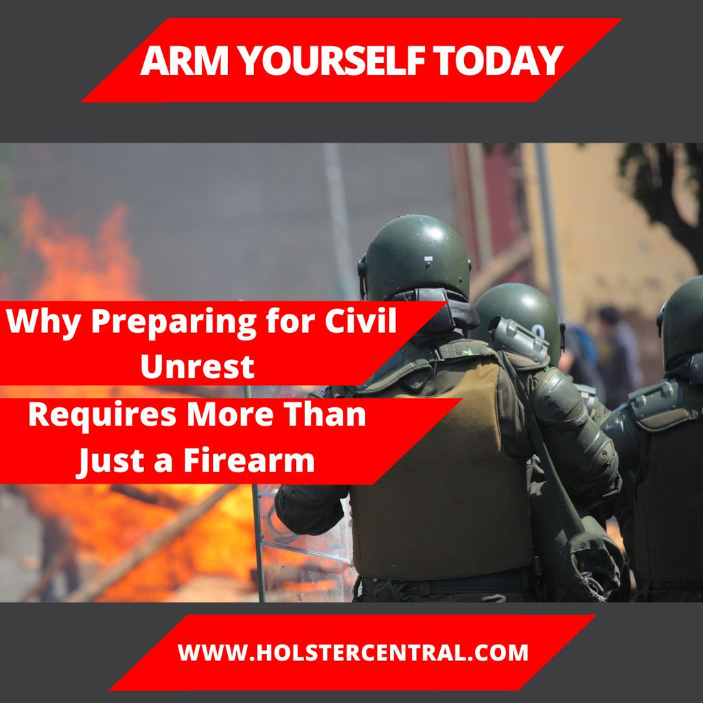 Arm Yourself Today: Why Preparing for Civil Unrest Requires More Than Just a Firearm