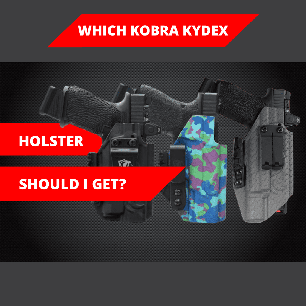 Which Kobra Kydex Holster Should I Get?