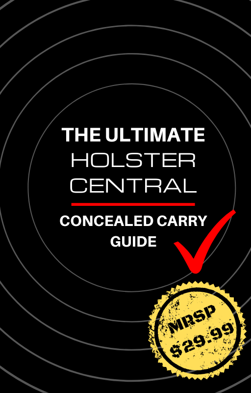 The Ultimate Concealed Carry Guide - eBook - Holster Central Custom Kydex Holsters