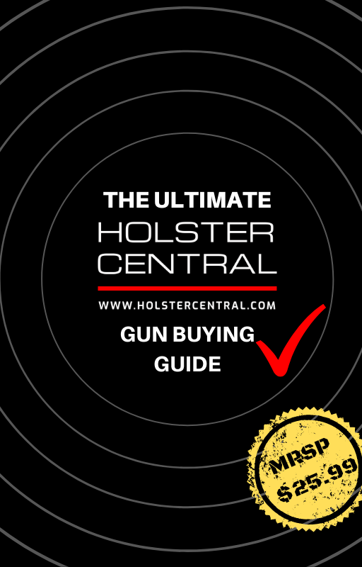 The Ultimate Gun Buying Guide - Holster Central Custom Kydex Holsters